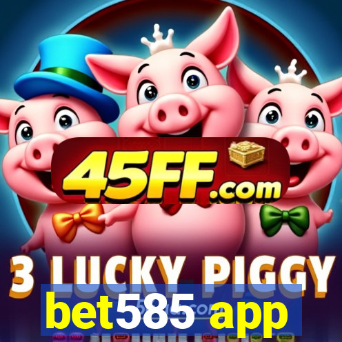 bet585 app